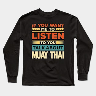 Talk About Muay Thai Long Sleeve T-Shirt